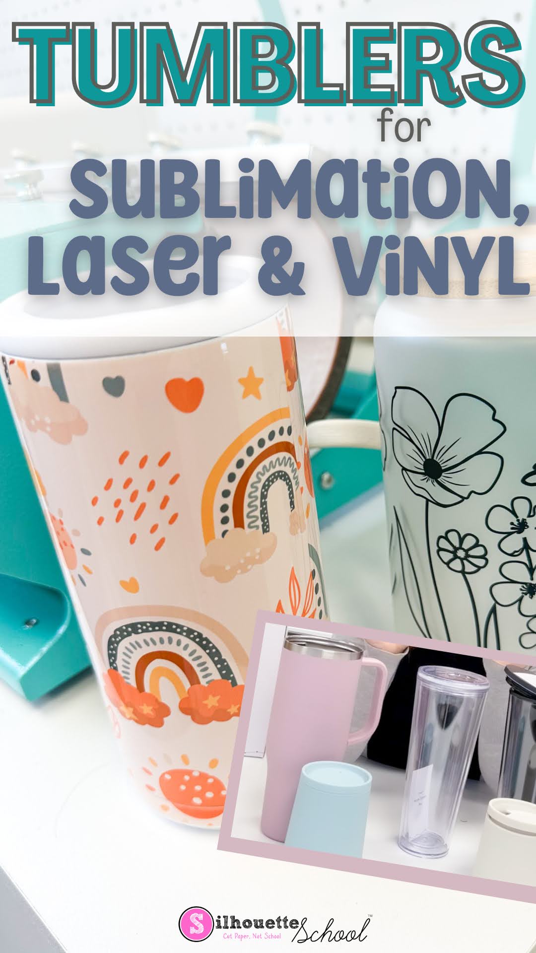 Tumblers for Sublimation, Vinyl, and Laser Engraving + Free Tumbler  Templates - Silhouette School